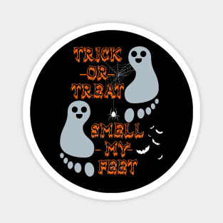 Trick Or Treat Smell My Feet Magnet